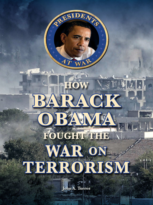 Title details for How Barack Obama Fought the War on Terrorism by John A. Torres - Available